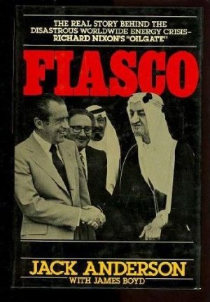 Fiasco: The Real Story Behind the Disastrous Worldwide Energy Crisis - Richard Nixon's "Oilgate"