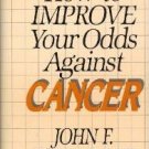How to Improve Your Odds Against Cancer by John Potter