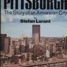 Pittsburgh: The Story of an American City by Stefan Lorant