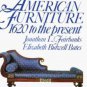 American Furniture: 1620 To the Present by Elizabeth Bidwell Bates and Jonathan Fairbanks