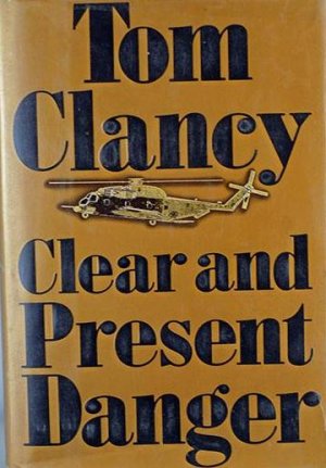 Clear and Present Danger by Tom Clancy
