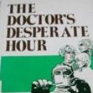 The Doctor's Desperate Hour by Elizabeth Seifert