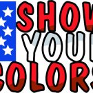6" printed Military patriotic show your colors vinyl decal sticker for any smooth surface.