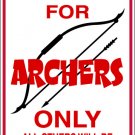 9"x12" SPT2  ARCHERS ONLY Aluminum Novelty Parking sign for indoor or outdoor use.
