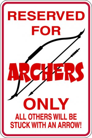 9"x12" SPT2  ARCHERS ONLY Aluminum Novelty Parking sign for indoor or outdoor use.