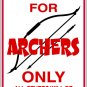 9"x12" SPT2  ARCHERS ONLY Aluminum Novelty Parking sign for indoor or outdoor use.