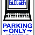 9"x12" SPT9 BLOGGER Aluminum Novelty Parking sign for indoor or outdoor use.