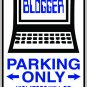 9"x12" SPT9 BLOGGER Aluminum Novelty Parking sign for indoor or outdoor use.