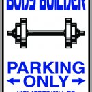9"x12" SPT11 BODY BUILDER Aluminum Novelty Parking sign for indoor or outdoor use.