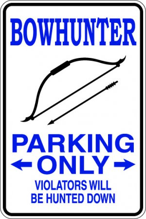 9"x12" SPT12 BOW HUNTING Aluminum Novelty Parking sign for indoor or outdoor use.