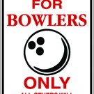 9"x12" SPT14 RESERVED FOR  BOWLERS Aluminum Novelty Parking sign for indoor or outdoor use.