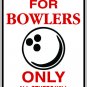 9"x12" SPT14 RESERVED FOR  BOWLERS Aluminum Novelty Parking sign for indoor or outdoor use.