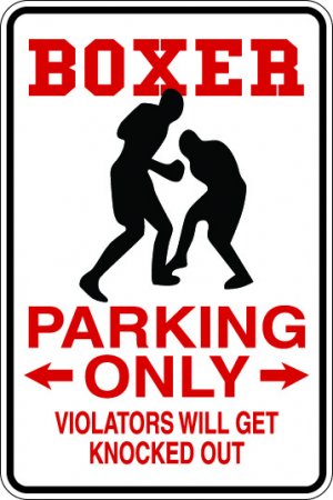 9"x12" SPT15 BOXER Aluminum Novelty Parking sign for indoor or outdoor use.