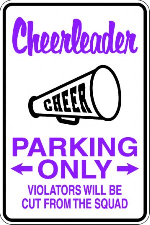 9"x12" SPT17 CHEERLEADER Aluminum Novelty Parking sign for indoor or outdoor use.