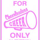 9"x12" SPT18 RESERVED FOR CHEERLEADER Aluminum Novelty Parking sign for indoor or outdoor use.