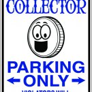 9"x12" SPT22 COIN COLLECTOR Aluminum Novelty Parking sign for indoor or outdoor use.