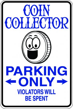 9"x12" SPT22 COIN COLLECTOR Aluminum Novelty Parking sign for indoor or outdoor use.