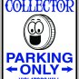 9"x12" SPT22 COIN COLLECTOR Aluminum Novelty Parking sign for indoor or outdoor use.