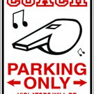 9"x12" SPT23 COACH PARKING ONLY Aluminum Novelty Parking sign for indoor or outdoor use.