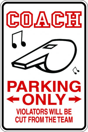 9"x12" SPT23 COACH PARKING ONLY Aluminum Novelty Parking sign for indoor or outdoor use.