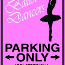 9"x12" SPT24 BALLET DANCERS Aluminum Novelty Parking sign for indoor or outdoor use.