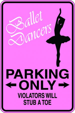 9"x12" SPT24 BALLET DANCERS Aluminum Novelty Parking sign for indoor or outdoor use.