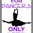 9"x12" SPT25 RESERVED FOR DANCERS Aluminum Novelty Parking sign for indoor or outdoor use.
