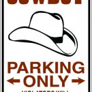 9"x12" SPT29 COW BOY PARKING ONLY Aluminum Novelty Parking sign for indoor or outdoor use.