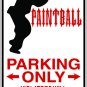 9"x12" SPT30 PAINTBALL PARKING ONLY Aluminum Novelty Parking sign for indoor or outdoor use.