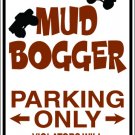 9"x12" SPT33 MUD BOGGER PARKING ONLY Aluminum Novelty Parking sign for indoor or outdoor use.