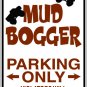 9"x12" SPT33 MUD BOGGER PARKING ONLY Aluminum Novelty Parking sign for indoor or outdoor use.