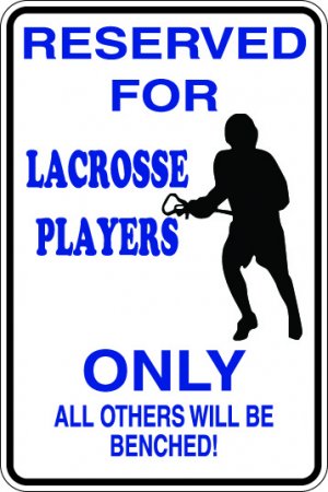 9"x12" SPT35 RESERVED FOR LACROSSE PLAYERS Aluminum Novelty Parking sign for indoor or outdoor use.