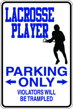 9"x12" SPT37 LACROSSE PLAYER Aluminum Novelty Parking sign for indoor or outdoor use.