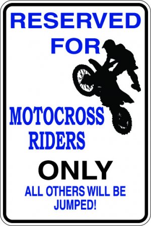 9"x12" SPT38 RESERVED FOR MOTORCROSS RIDERS Aluminum Novelty Parking sign for indoor or outdoor use.