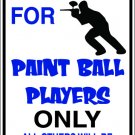 9"x12" SPT39 RESERVED FOR PAINTBALL PLAYERS Aluminum Novelty Parking sign for indoor or outdoor use.
