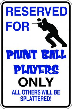 9"x12" SPT39 RESERVED FOR PAINTBALL PLAYERS Aluminum Novelty Parking sign for indoor or outdoor use.