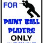 9"x12" SPT39 RESERVED FOR PAINTBALL PLAYERS Aluminum Novelty Parking sign for indoor or outdoor use.