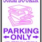 9"x12" SPT43 SCRAPBOOKER PARKING ONLY Aluminum Novelty Parking sign for indoor or outdoor use.