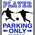 9"x12" SPT45 SOCCER PLAYER PARKING ONLY Aluminum Novelty Parking sign for indoor or outdoor use.