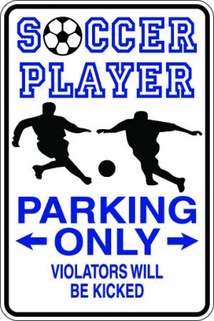 9"x12" SPT45 SOCCER PLAYER PARKING ONLY Aluminum Novelty Parking sign for indoor or outdoor use.