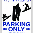 9"x12" SPT47 SNOW BOARDER PARKING ONLY Aluminum Novelty Parking sign for indoor or outdoor use.
