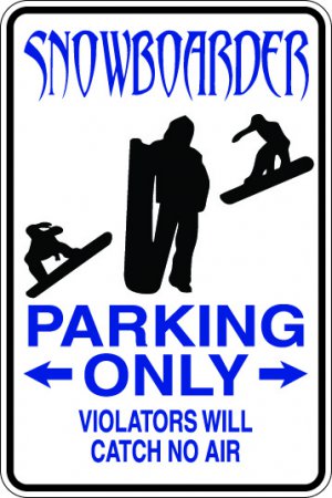 9"x12" SPT47 SNOW BOARDER PARKING ONLY Aluminum Novelty Parking sign for indoor or outdoor use.