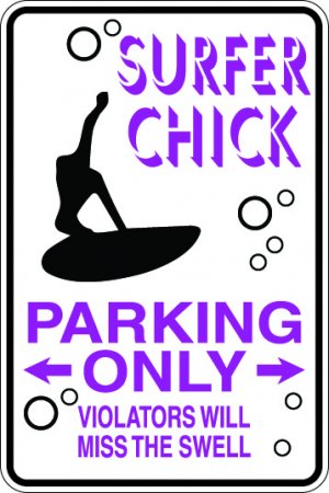 9"x12" SPT49 SURFER CHICK PARKING ONLY Aluminum Novelty Parking sign for indoor or outdoor use.