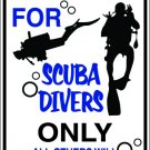 9"x12" SPT51 RESERVED FOR SCUBA DIVERS ONLY Aluminum Novelty Parking sign for indoor or outdoor use.