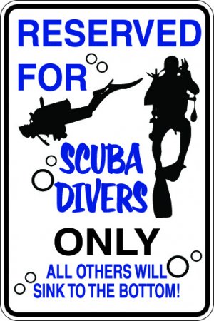 9"x12" SPT51 RESERVED FOR SCUBA DIVERS ONLY Aluminum Novelty Parking sign for indoor or outdoor use.