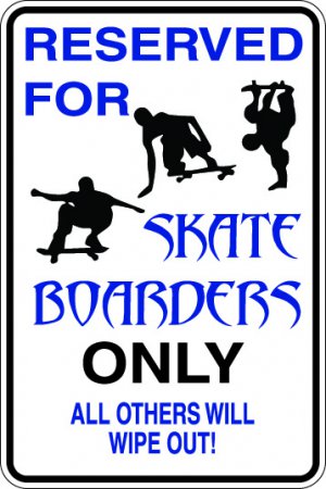 9"x12" SPT52 RESERVED FOR SKATEBOARDERS Aluminum Novelty Parking sign for indoor or outdoor use.