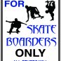 9"x12" SPT52 RESERVED FOR SKATEBOARDERS Aluminum Novelty Parking sign for indoor or outdoor use.