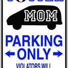 9"x12" SPT55 SOCCER MOM Aluminum Novelty Parking sign for indoor or outdoor use.