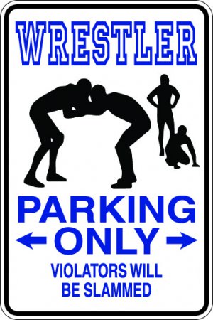 9"x12" SPT66 WRESTLER Aluminum Novelty Parking sign for indoor or outdoor use.