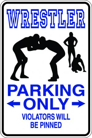 9"x12" SPT67 WRESTLER Aluminum Novelty Parking sign for indoor or outdoor use.